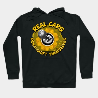 Real Cars Dont Shift Themselves Hoodie